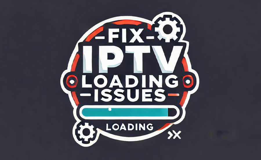 Solving Common IPTV Loading Problems: A User’s Guide