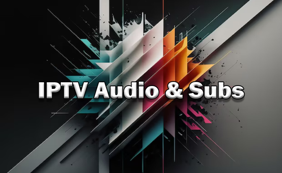 Enhance Your Viewing: Setting Up Audio and Subtitles on IPTV